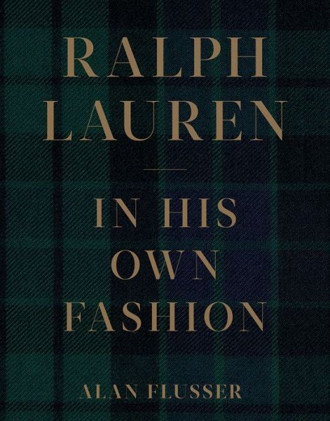 Ralph Lauren: In His Own Fashion - Alan Flusser - Livros - Abrams - 9781419741463 - 12 de novembro de 2019