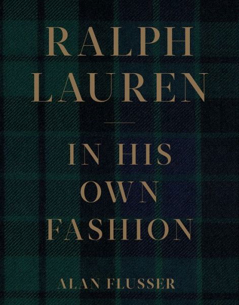 Cover for Alan Flusser · Ralph Lauren: In His Own Fashion (Hardcover Book) (2019)