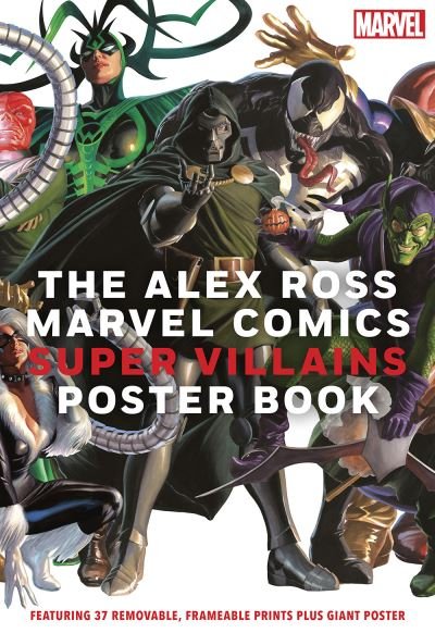 The Alex Ross Marvel Comics Super Villains Poster Book - Alex Ross - Bücher - Abrams - 9781419770463 - 12. Oktober 2023