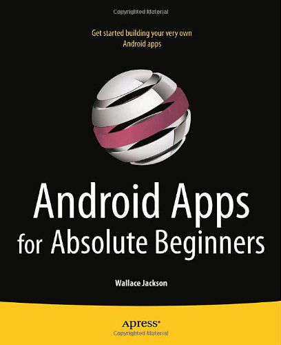 Cover for Wallace Jackson · Android Apps for Absolute Beginners (Paperback Book) [1st edition] (2011)