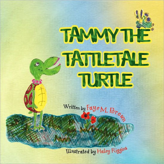 Cover for Faye M Brown · Tammy the Tattletale Turtle (Paperback Book) (2008)