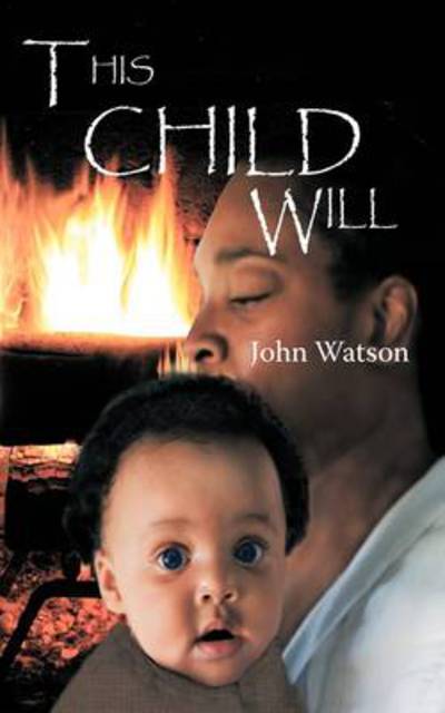 Cover for John Watson · This Child Will (Hardcover Book) (2009)