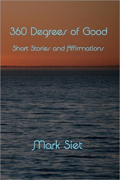 Cover for Mark Siet · 360 Degrees of Good (Taschenbuch) (2008)