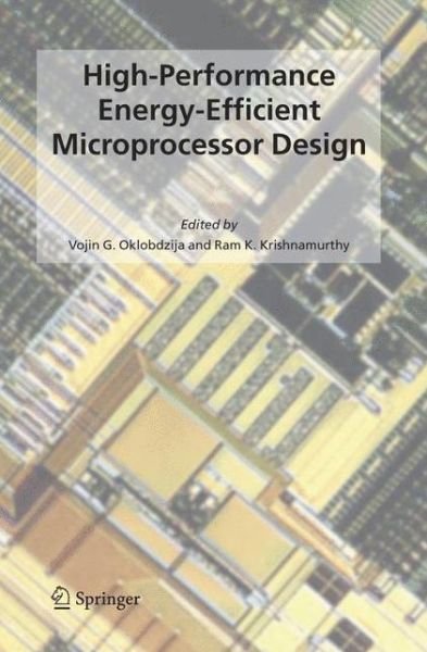 Cover for Vojin G Oklobdzija · High-Performance Energy-Efficient Microprocessor Design - Integrated Circuits and Systems (Pocketbok) [Softcover reprint of hardcover 1st ed. 2006 edition] (2010)