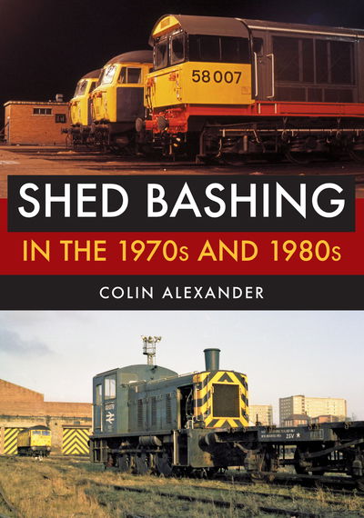 Cover for Colin Alexander · Shed Bashing in the 1970s and 1980s (Paperback Book) (2018)