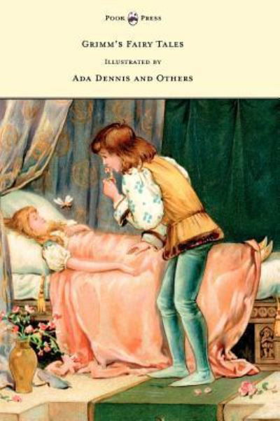 Grimm's Fairy Tales - Illustrated by Ada Dennis and Others - Grimm Brothers - Books - Read Books - 9781447458463 - August 20, 2012