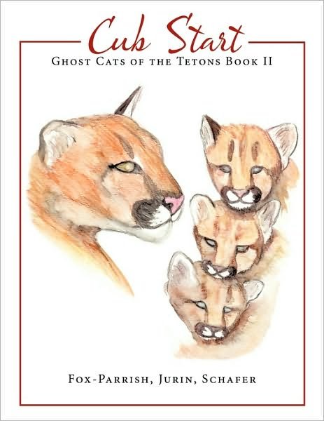 Cover for Schafer · Ghost Cats of the Tetons: Book 2: Cub Start (Taschenbuch) (2010)