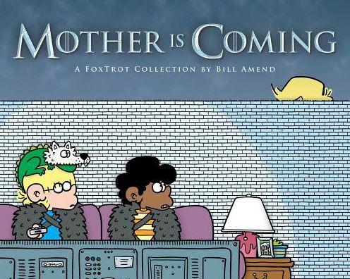 Cover for Bill Amend · Mother Is Coming: A FoxTrot Collection by Bill Amend - FoxTrot (Paperback Book) (2018)