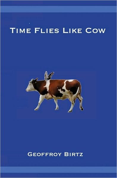 Cover for Geoffroy Birtz · Time Flies Like Cow (Pocketbok) (2010)