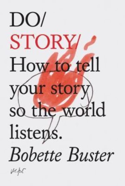 Cover for Bobette Buster · Do Story : How to tell your story so the world listens. (Paperback Bog) (2018)