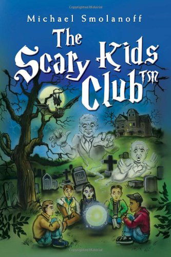 Cover for Michael Smolanoff · The Scary Kids Clubt (Innbunden bok) (2010)