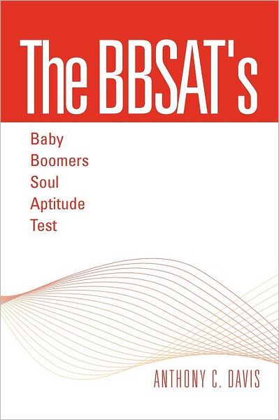 Cover for Anthony C Davis · The Bbsat's - Baby Boomers Soul Aptitude Test (Paperback Bog) (2011)