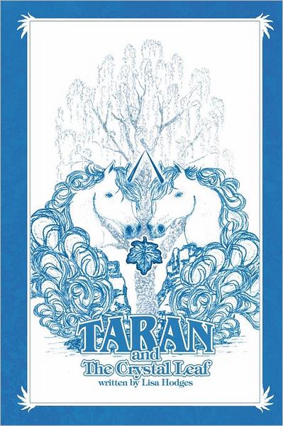 Cover for Lisa Hodges · Taran and the Crystal Leaf (Paperback Bog) (2011)