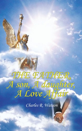 Cover for Charles R. Watson · The Father, a Son, a Daughter, a Love Affair (Paperback Book) (2012)