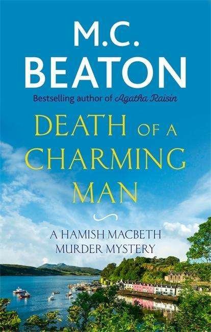 Death of a Charming Man - Hamish Macbeth - M. C. Beaton - Książki - Little, Brown Book Group - 9781472124463 - 2 listopada 2017