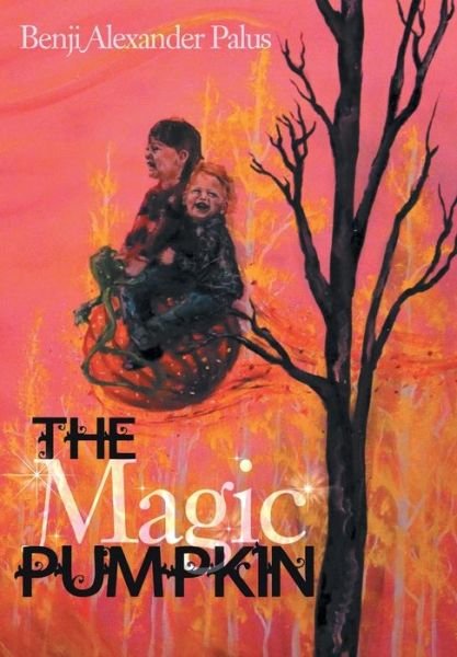 Cover for Benji Alexander Palus · The Magic Pumpkin (Hardcover Book) (2013)