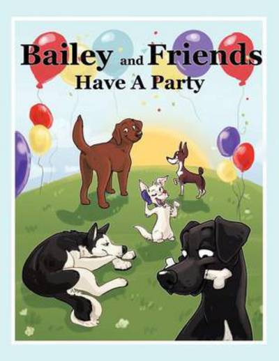 Cover for C J Cousins · Bailey and Friends Have a Party (Paperback Book) (2012)