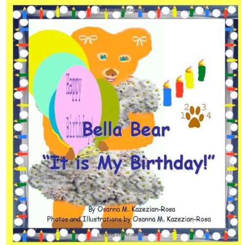 Cover for Osanna Kazezian Rosa · &quot;Bella Bear It is My Birthday&quot; (Paperback Book) (2012)