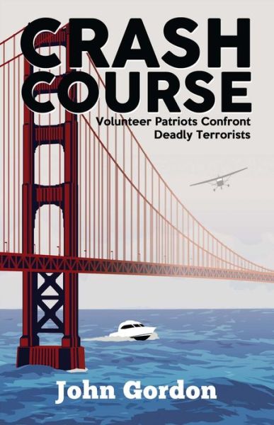 Cover for John Gordon · Crash Course: Volunteer Patriots Confront Deadly Terrorists (Paperback Book) (2017)