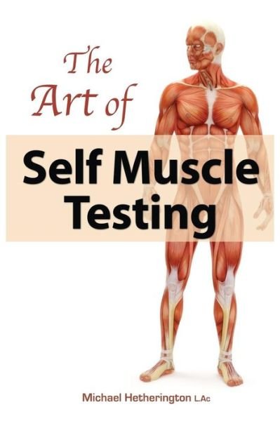 Cover for Michael Hetherington · The Art of Self Muscle Testing (Paperback Book) (2013)