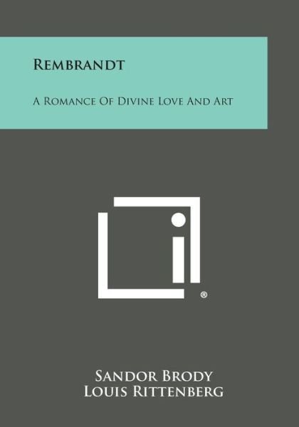 Cover for Sandor Brody · Rembrandt: a Romance of Divine Love and Art (Paperback Bog) (2013)