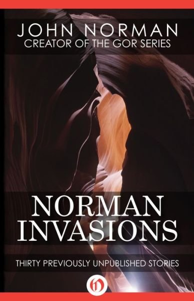 Norman Invasions: Thirty Previously Unpublished Stories - John Norman - Bøger - Open Road Media - 9781497648463 - 13. maj 2014