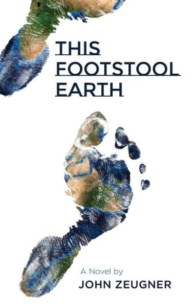 Cover for John Zeugner · This Footstool Earth (Hardcover Book) (2018)