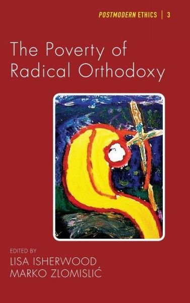 Cover for Lisa Isherwood · The Poverty of Radical Orthodoxy (Gebundenes Buch) (2012)