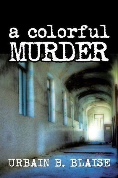 Cover for Urbain B. Blaise · A Colorful Murder (Paperback Book) (2014)
