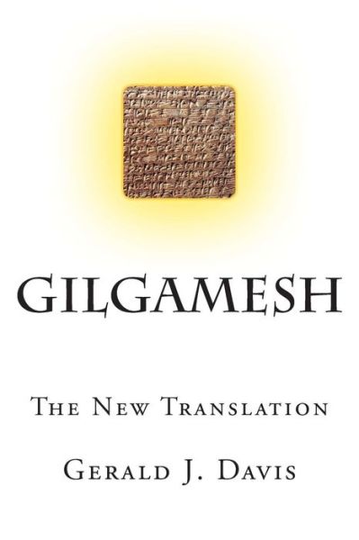 Cover for Gerald J. Davis · Gilgamesh: the New Translation (Paperback Bog) (2014)