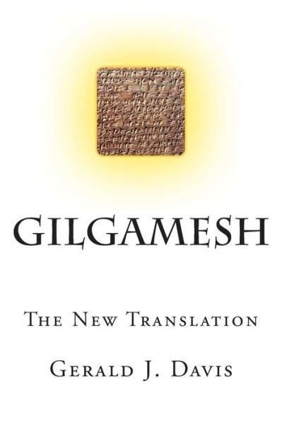 Cover for Gerald J. Davis · Gilgamesh: the New Translation (Pocketbok) (2014)
