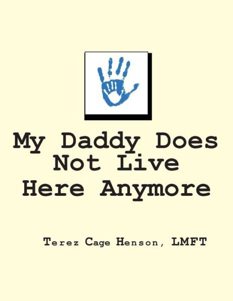 Cover for Lmft Terez Henson · My Daddy Does Not Live Here Anymore (Paperback Book) (2015)