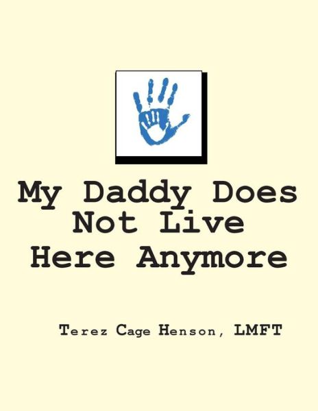 Cover for Lmft Terez Henson · My Daddy Does Not Live Here Anymore (Paperback Bog) (2015)