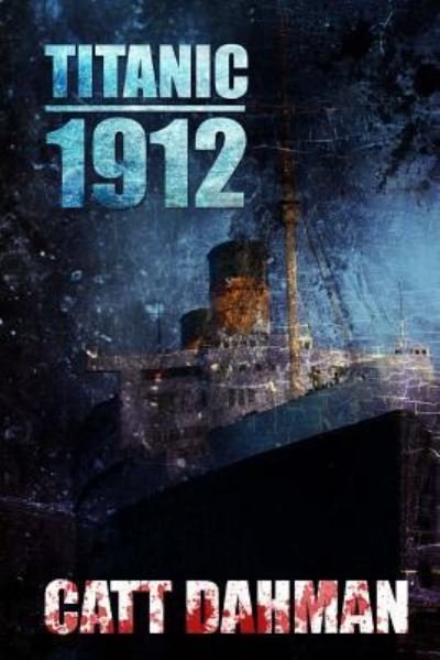 Cover for Catt Dahman · Titanic 1912 (Paperback Bog) (2014)