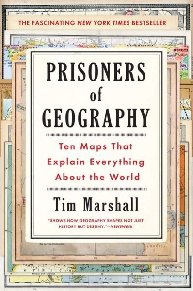 Cover for Tim Marshall · Prisoners of Geography: Ten Maps That Explain Everything About the World - Politics of Place (Gebundenes Buch) [First Scribner hardcover edition. edition] (2015)