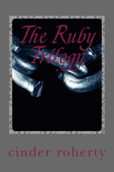 Cover for Cinder Roherty · The Ruby Trilogy: Even the Innocents Are Culpable (Paperback Book) (2014)