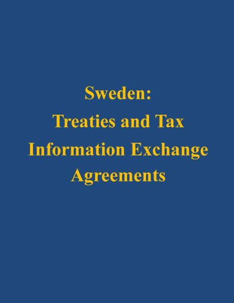 Cover for U S Department of the Treasury · Sweden: Treaties and Tax Information Exchange Agreements (Taschenbuch) (2014)