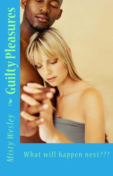 Cover for Misty L Wesley · Guilty Pleasures (Paperback Book) (2014)