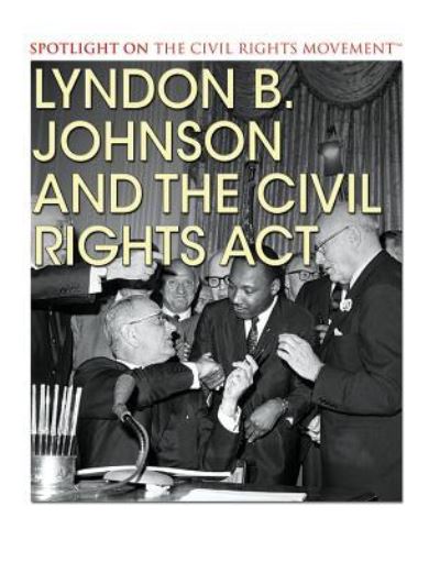 Cover for Marcia Amidon Lusted · Lyndon B. Johnson and the Civil Rights ACT (Paperback Book) (2017)