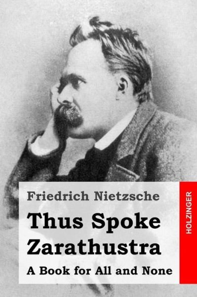 Cover for Friedrich Wilhelm Nietzsche · Thus Spoke Zarathustra: a Book for All and None (Pocketbok) (2015)