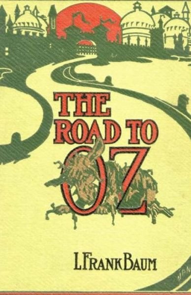The Road to Oz - L Frank Baum - Bøger - Createspace - 9781508995463 - 23. marts 2015