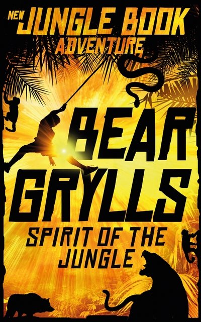 Cover for Bear Grylls · Spirit of the Jungle - The Jungle Book: New Adventures (Innbunden bok) [Main Market Ed. edition] (2016)