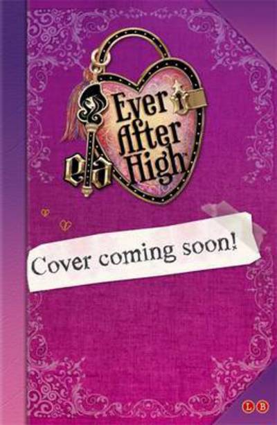 Cover for Stacia Deutsch · Ever After High: Dragon Games: The Junior Novel Based on the Movie - Ever After High (Paperback Book) (2016)