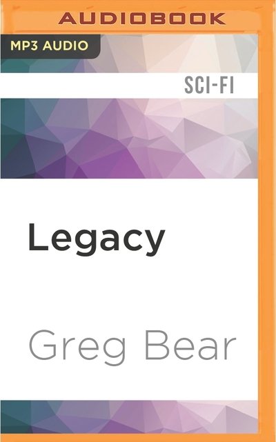 Cover for Greg Bear · Legacy (MP3-CD) (2016)