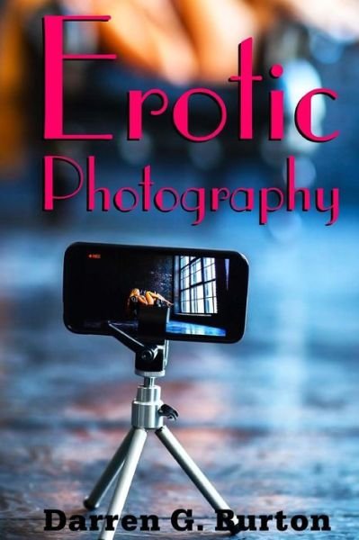 Cover for Darren G Burton · Erotic Photography (Pocketbok) (2015)