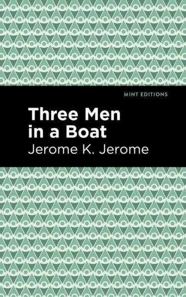 Cover for Jerome K. Jerome · Three Men in a Boat - Mint Editions (Paperback Bog) (2021)