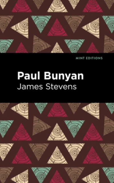 Cover for James Stevens · Paul Bunyan - Mint Editions (Paperback Book) (2021)