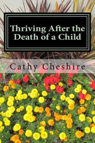 Cover for Cathy Cheshire · Thriving After the Death of a Child (Paperback Book) (2015)