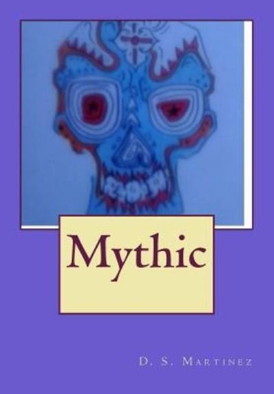 Cover for D S Martinez · Mythic (Paperback Bog) (2015)