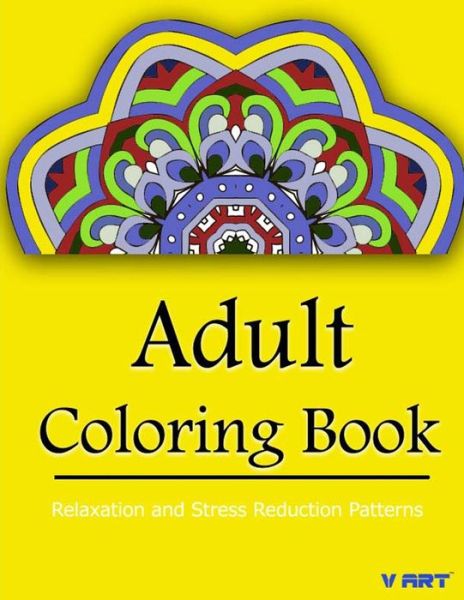 Cover for Coloring Books for Adults Relaxation · Adult Coloring Book: Coloring Books for Adults Relaxation: Relaxation &amp; Stress Relieving Patterns (Paperback Book) (2015)